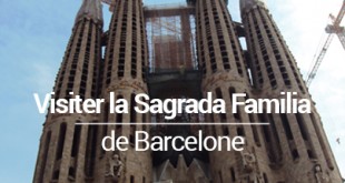 Visiter sagrada familia barcelone UNE
