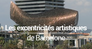 excentricités artistiques Barcelone