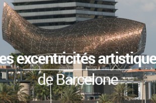 excentricités artistiques Barcelone