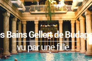 Les Bains Gellert vu par une fille