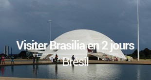 VISITER Brasilia en 2 jours