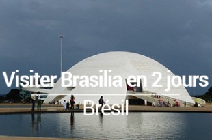 VISITER Brasilia en 2 jours
