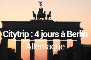 Visiter Berlin en 4 jours MSDV