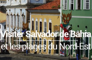 Visiter Salvador de Bahia Bresil