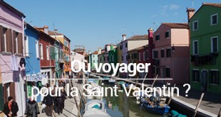 Ou voyager pour la saint valentin