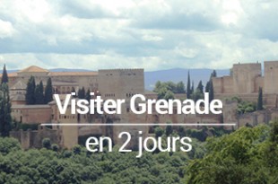 Visiter Grenade en 2 jours