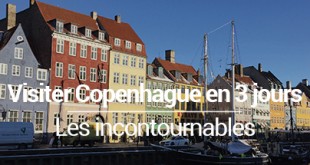 Visiter Copenhague en 3 jours, les incontournables