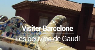 Visiter Barcelone en 5 jours - les oeuvres de Gaudí