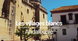 les villages blancs andalousie blog voyage MSDV