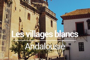 les villages blancs andalousie blog voyage MSDV