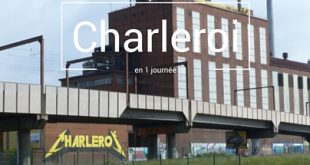 Visiter Charleroi en 1 jour Urbex et Street Art